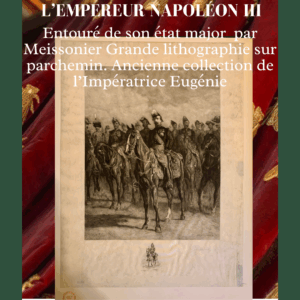 L’EMPEREUR NAPOLÉON III ENTOURÉ DE SON ÉTAT MAJOR MEISSONIER Ancienne collection de l'Impératrice Eugénie