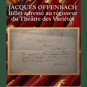 J. OFFENBACH billet manuscrit adressé au régisseur du Théâtre des Variétés
