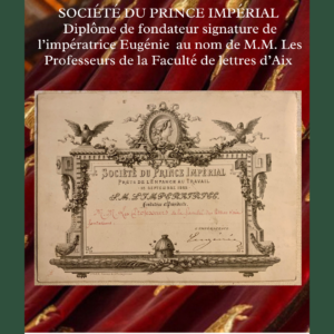 SOCIÉTÉ DU PRINCE IMPÉRIAL Diplôme de fondateur de la Société au nom de la Faculté d'Aix, signé de l’Impératrice Eugénie.