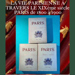 La Vie parisienne à travers le XIXe siècle Paris de 1800 à 1900, d’après les estampes et les mémoires du temps en trois tomes